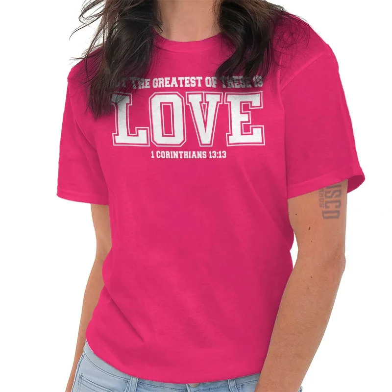 Greatest is Love T Shirt Comfortable Loose Short Sleeve